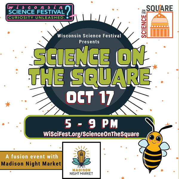 Science on the Square, Oct 17, 5-9pm State Street, Madison